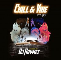 Dj Rhymez Da-mixlord - Chill And Vibe Mix