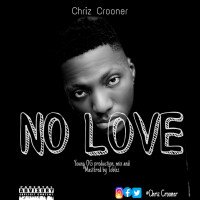Chriz Crooner - No Love