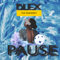 Blex - Blex Ft Davebanky - PAUSE (prod.by Killertunes) || Wildstream.ng