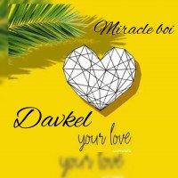 Davkel - Your Love (feat. Mirakle_boy)