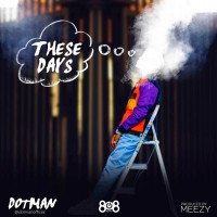 Dotman - These Days