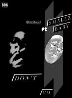 Xzibeat - Don't Go Ft Smallz Baby