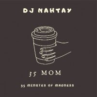 Nahtay - 35MoM (35 Minutes Of Madness)
