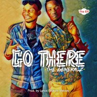The Generalz - Go There-prod-by-lyrics-(beat-by Melody)