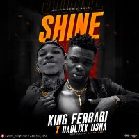 King Ferrari - Shine (feat. Dablixx Osha)