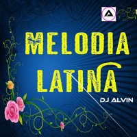 ALVIN-PRODUCTION ® - DJ Alvin - Melodia Latina