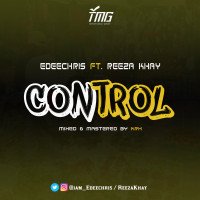 Edeechris - Control Ft. Reeza Khay