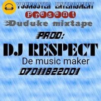 Dj  respect - DJ _Respect _Duduke Fresh Mixtape