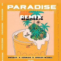 Speezy Wyhll x Smxkey x Ezuman - Paradise Remix