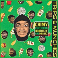 Chimy - Trips & Munchies (feat. Dr. Barz, Dandizzy)