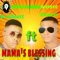 A-silent ft Flexzzi - Mama's Blessing