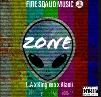 Fire squad Music - Zone-ft-la-x-king-mo-x-klaxii-mixed-by-jimzsoundz