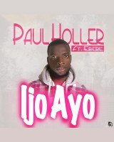 Paul holler - Ijo Ayo Paul Holler Ft Ebere