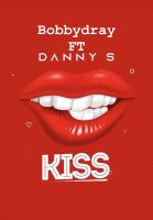 Bobbydray_Ft_Danny S - Kiss