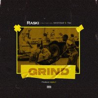 Raski - Grind (feat. TIM, Sheeviray)