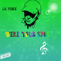 Lil videx - Were Your Shoe