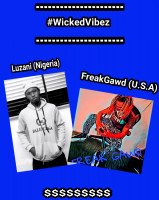 Naija Link - [MUSIC] Luzani(Nigeria) X FreakGawd(U.S.A)-Wicked Vibez