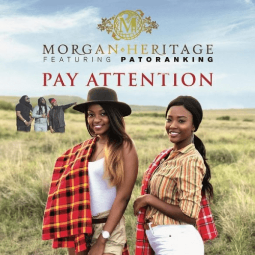 Morgan Heritage - Pay Attention (feat. Patoranking)