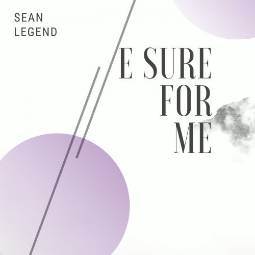 Sean Legend - E Sure For Me