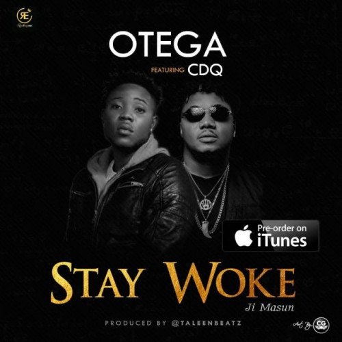 Otega - Stay Woke (Ji Masun) (feat. CDQ)