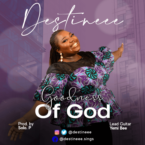 Destineee - GOODNESS OF GOD