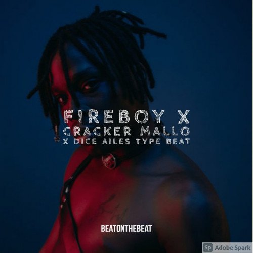beatonthebeat - FIREBOY X CRACKER MALLO X DICE AILES (REACH ME ON +2348147059293 TO PURCHASE THIS TRACK)