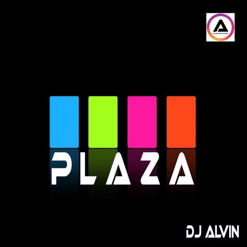 ALVIN PRODUCTION ® - Dj Alvin - Plaza