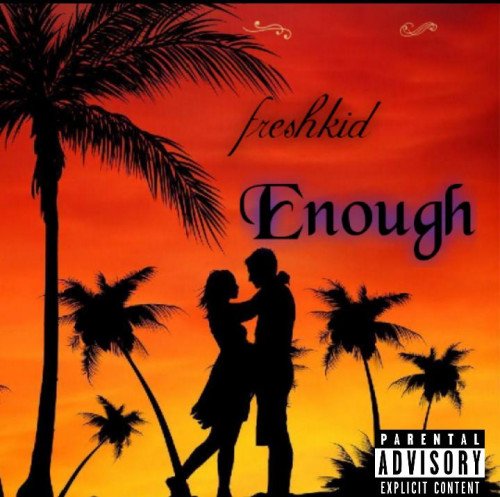 Freshkid´ - Enough