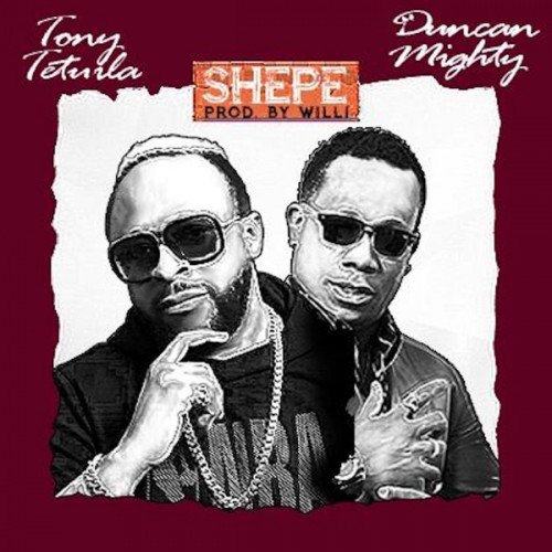 Tony Tetuila - Shepe (feat. Duncan Mighty)