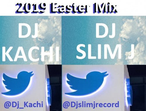 Dj Kachi Ft. Dj Slime J - Dj Kachi Ft. Dj Slime J 2019 Easter Mix