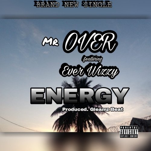 Mr Over ft Ever Wizzy - ENERGY