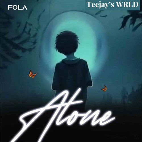 Teejays WRLD - Alone (FOLA)