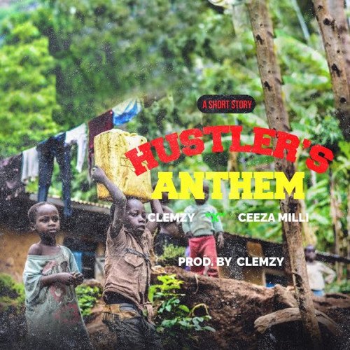 Clemzy - Hustlers Arthem (feat. Ceeza)
