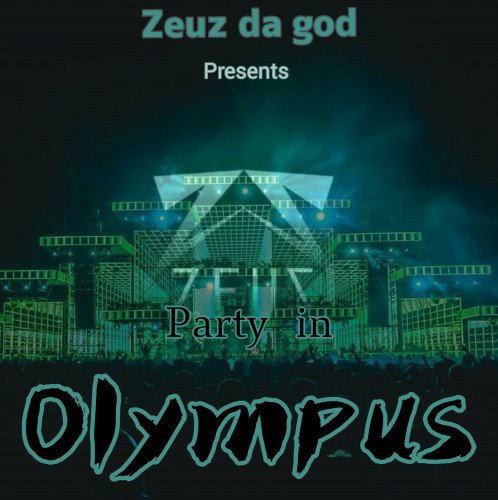 Zeuz da god - Party In Olympus
