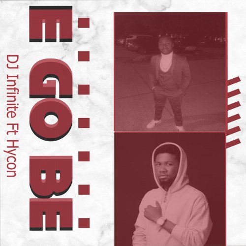 DJ Infinite - E Go Be Ft Hycon