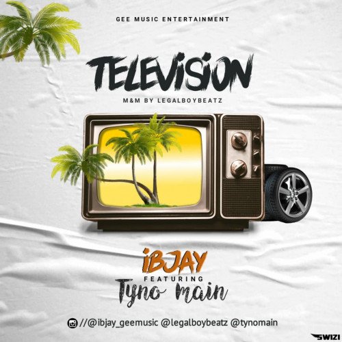 Ibjay - Television Feat Tyno Main