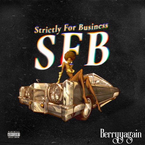 Berryyagain - Strictly For Business (SFB)