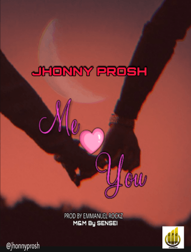 Jhonny Prosh - Me & You