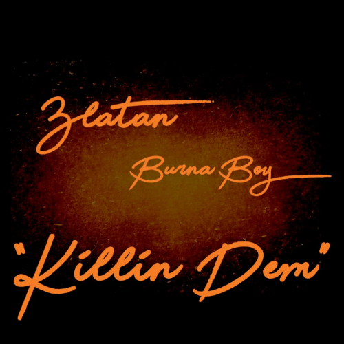 Burna Boy - Killin Dem (feat. Zlatan)