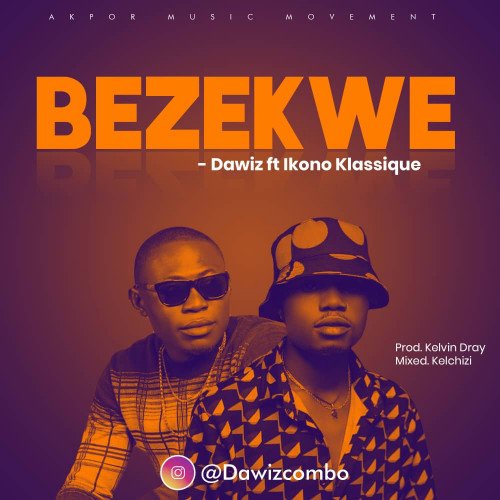 Dawiz - Bezekwe_ft._Ikono[prod.By Kelvin Drayz Beat ]mixed.by Kelchizi