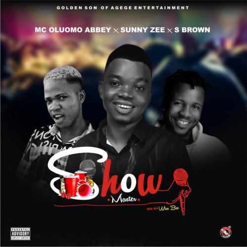 MC OLUOMO ABBEY  FT S BROWN  X SUNNY ZEE - SHOW MASTER