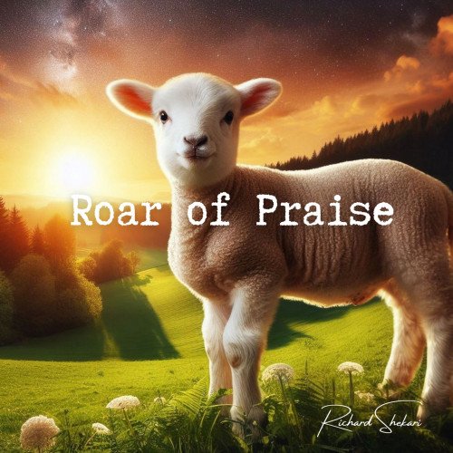 Richard Shekari - Roar Of Praise