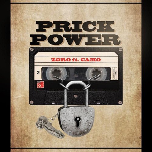 Zoro - Prick Power (feat. Camo Blaizz)