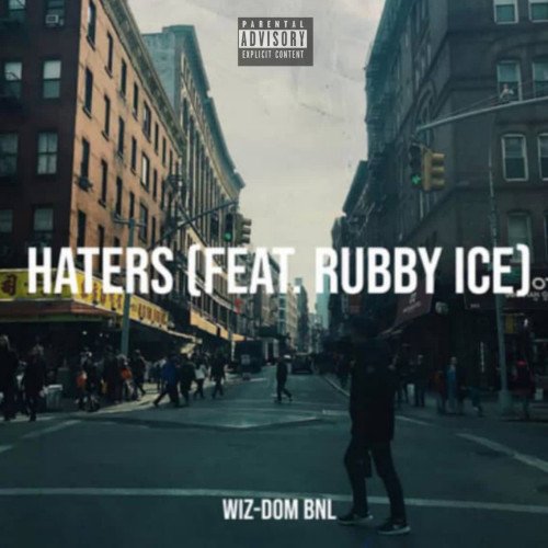 Wiz-Dom BNL - Haters (feat. Rubby Ice)