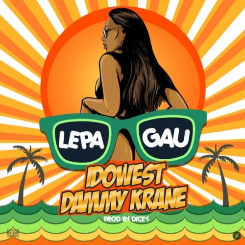 Idowest - Lepa Gau (feat. Dammy Krane, Dicey)
