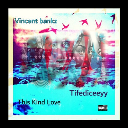 Vincent Bankz ft Tifediceeyy - This Kind Love