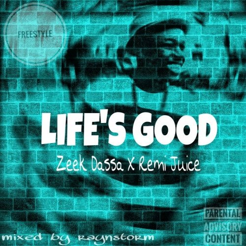 Zeek Dassah - Life Is Good (feat. Remi Juice)