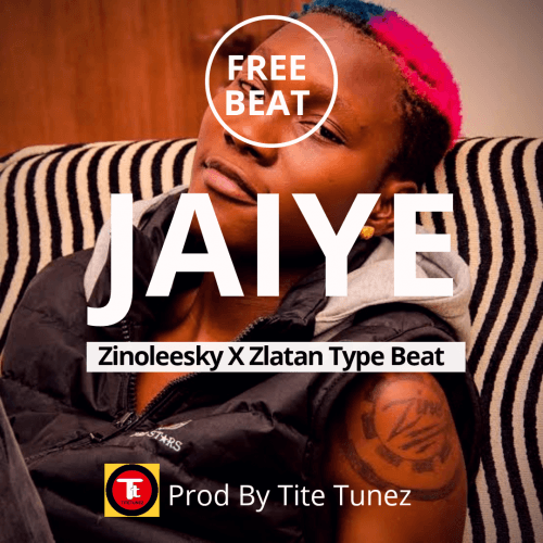 Tite Tunez - [Free Beat] Jaiye_ Zinoleesky X Zlatan Type Beat Prod By Tite Tunez