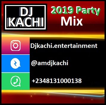 Kachi - 2019 Party Mix