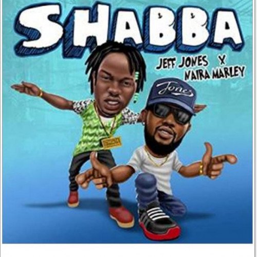 Jeff Jones - Shabba (feat. Naira Marley)